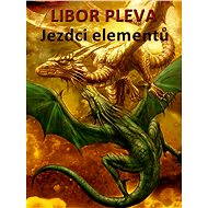 Jezdci elementů - Libor Pleva