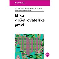 Ethics in Nursing Practice - Jana Heřmanová
