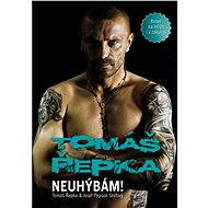 Tomáš Řepka: Neuhýbám! - Josef Pepson Snětivý