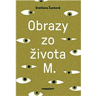 Obrazy zo života M - Svetlana Žuchová