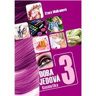 Doba jedová 3 - Kosmetika - Stacy Malkan