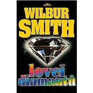 Lovci diamantů - Wilbur Smith