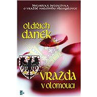 Vražda v Olomouci - Oldřich Daněk