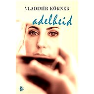 Adelheid - Vladimír Körner
