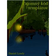 Tajomný kód templárov - Daniel Lowly