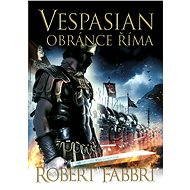 Vespasián: Obránce Říma - Robert Fabbri