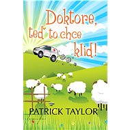 Doktore, teď to chce klid! - Patrick Taylor