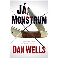 Já, Monstrum - Dan Wells