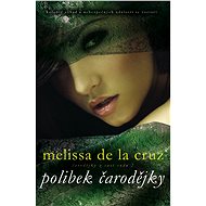 Polibek čarodějky - Melisa de la Cruz