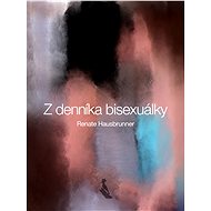 Z denníka bisexuálky - Renate Hausbrunner
