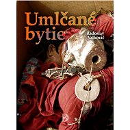 Umlčané bytie - Radoslav Valkovič