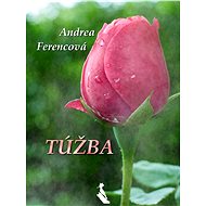 Túžba - Andrea Ferencová