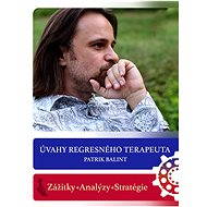 Úvahy regresného terapeuta - Patrik Balint