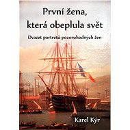 První žena, která obeplula svět - Karel Kýr