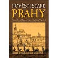 Pověsti staré Prahy - Magdalena Wagnerová