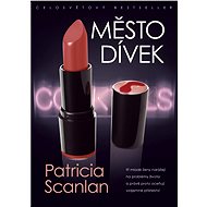 Město dívek - Patricia Scanlan
