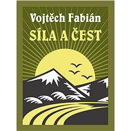 Síla a čest - Vojtěch Fabián