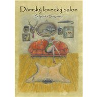Dámský lovecký salon - Štěpánka Bergerová