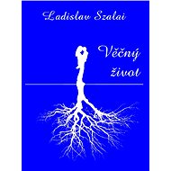 Věčný život - Ladislav Szalai