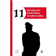 11 důvodů proč Adolf Hitler nevyhrál válku - Václav Junek
