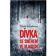 Dívka se sněhem ve vlasech - Ninni Schulman