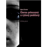 Čierna princezná a ryšavý poddaný - Nena Turner