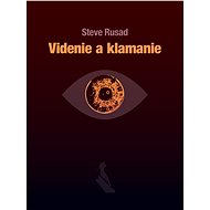 Videnie a klamanie - Steve Rusad