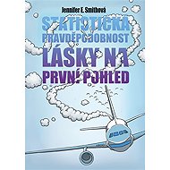 Statistická pravděpodobnost lásky na první pohled - Jennifer E. Smithová
