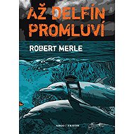 When the dolphin speaks - Robert Merle