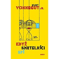Když smrtelníci spí - Kurt Vonnegut Jr.