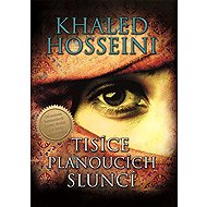 Tisíce planoucích sluncí - Khaled Hosseini