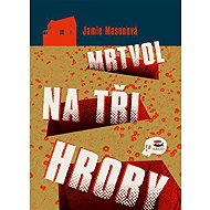 Mrtvol na tři hroby - Jamie Masonová