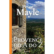 Provence from A to Z - Peter Mayle