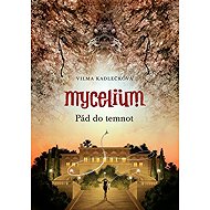 Mycelium III: Pád do temnot - Vilma Kadlečková