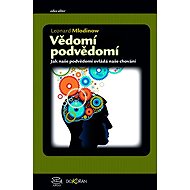 Vědomí podvědomí - Leonard Mlodinow