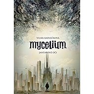 Mycelium I: Jantarové oči - Vilma Kadlečková