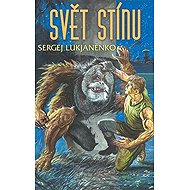 Svět Stínu - Sergej Lukjaněnko