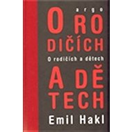 O rodičích a dětech - Emil Hakl