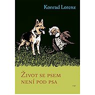 Život se psem není pod psa - Konrad Lorenz