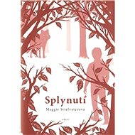Splynutí - Maggie Stiefvaterová