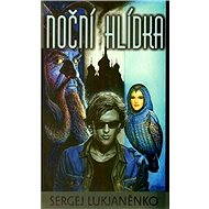 Noční hlídka - Sergej Lukjaněnko