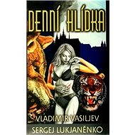 Denní hlídka - Sergej Lukjaněnko  Vladimir Vasiljev
