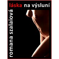 Láska na výsluní - Romana Szalaiová