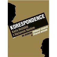 Korespondence Karla Hvížďaly s Václavem Havlem ke knihám Dálkový výslech a Prosím stručně - Karel Hvížďala