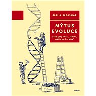 The Myth of Evolution - Jiří A. Mejsnar