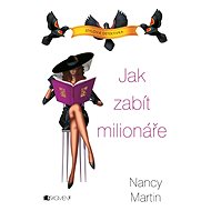 Jak zabít milionáře - Nancy Martin