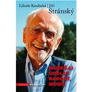 Můžeš-li udělat radost, musíš - Jiří Stránský