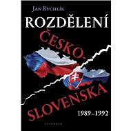 Rozdělení Československa 1989-1992 - Jan Rychlík