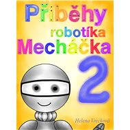 Příběhy robotíka Mecháčka 2 - Helena Vrecková