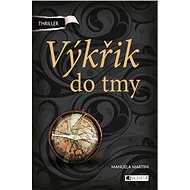 Výkřik do tmy - Manuela Martini